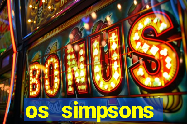 os simpsons assistir online dublado