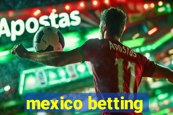 mexico betting