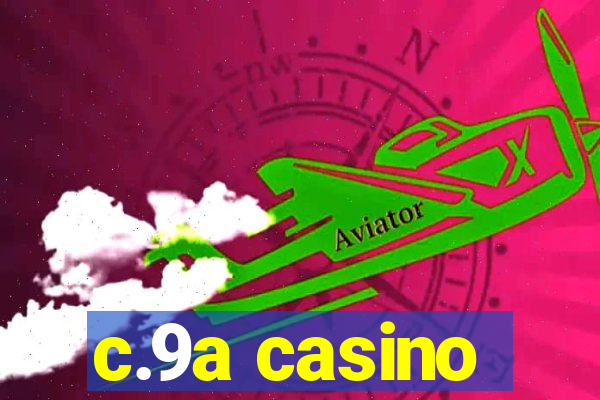 c.9a casino