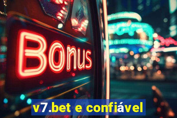 v7.bet e confiável