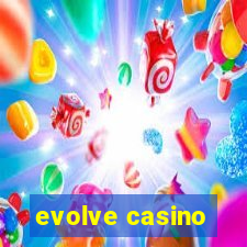 evolve casino