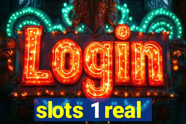 slots 1 real