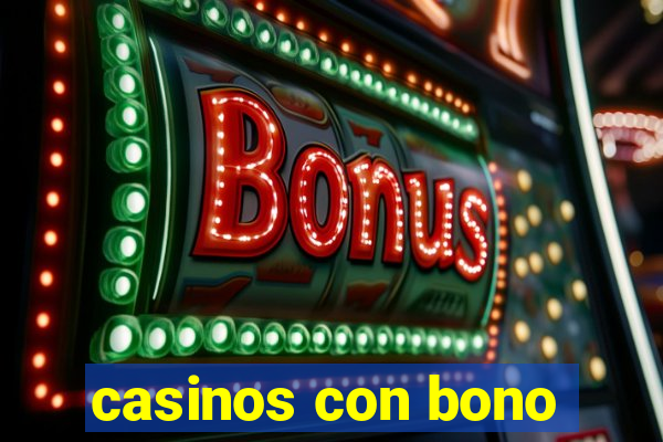 casinos con bono