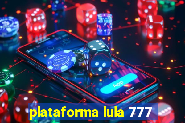 plataforma lula 777