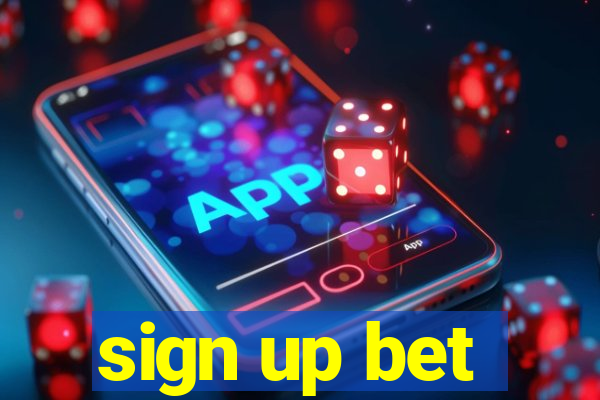 sign up bet