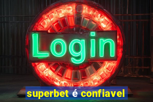 superbet é confiavel