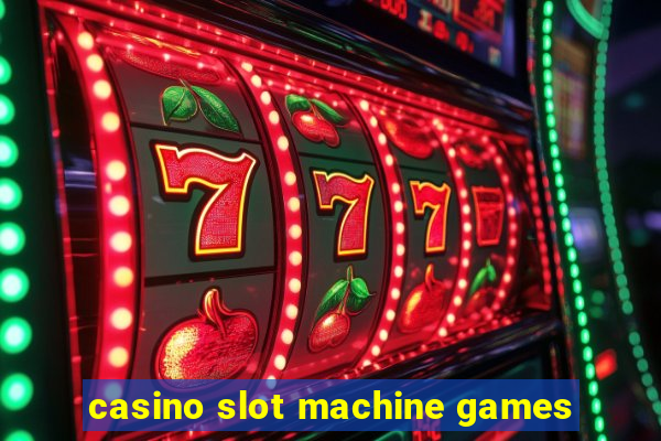 casino slot machine games