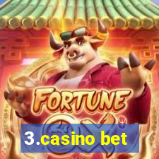 3.casino bet