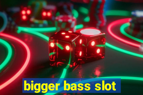 bigger bass slot