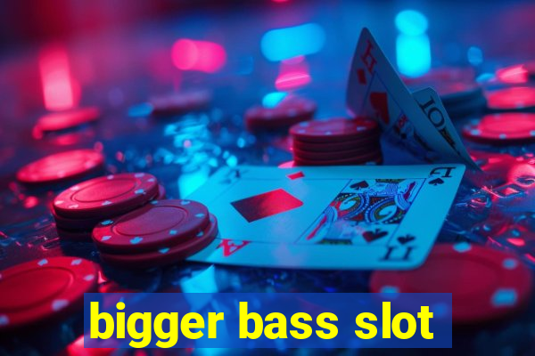 bigger bass slot