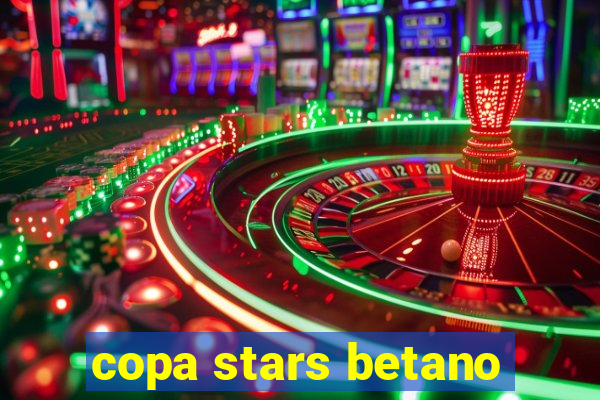 copa stars betano