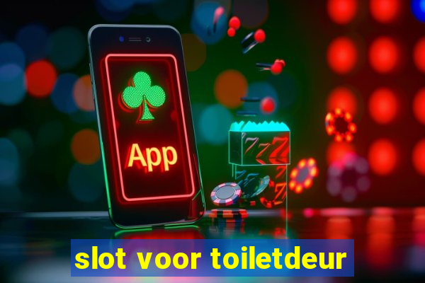 slot voor toiletdeur