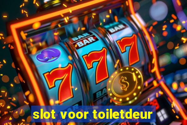 slot voor toiletdeur