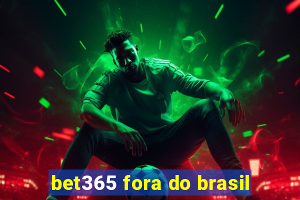 bet365 fora do brasil