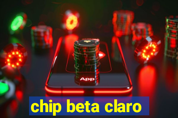 chip beta claro