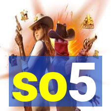 so5