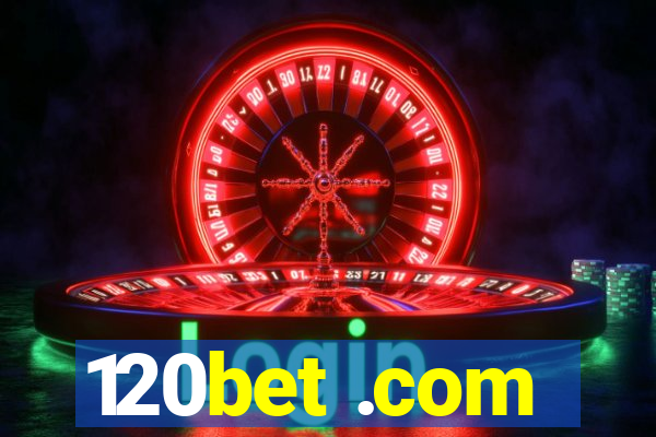 120bet .com