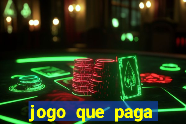 jogo que paga dinheiro de verdade no pix na hora