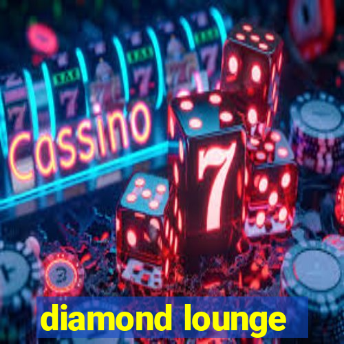 diamond lounge