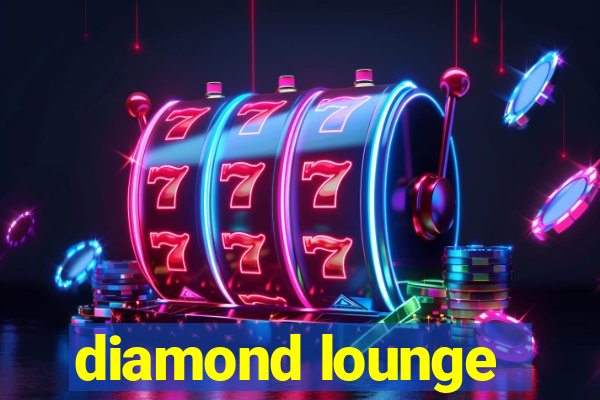 diamond lounge