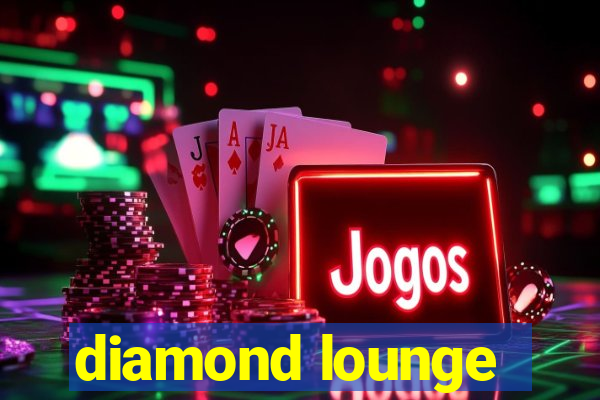 diamond lounge