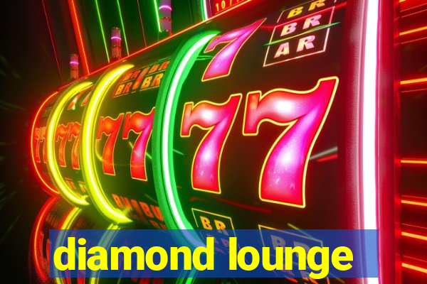 diamond lounge