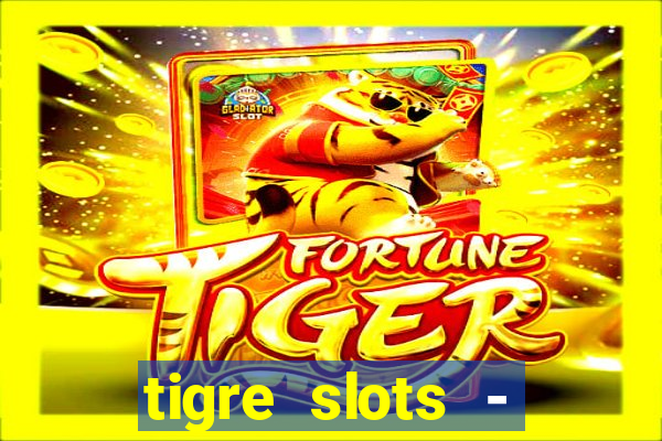 tigre slots - sortudo link