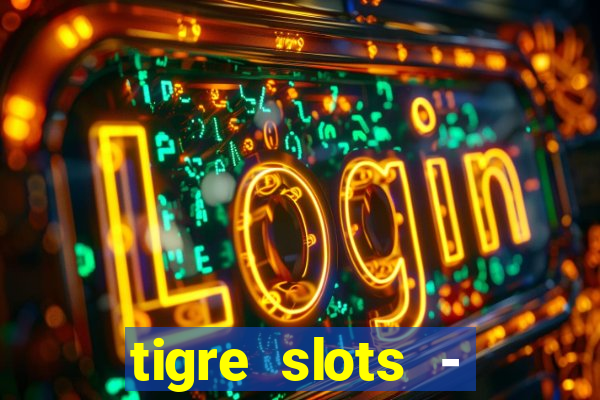 tigre slots - sortudo link