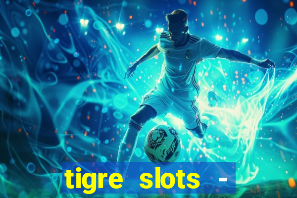 tigre slots - sortudo link