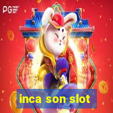 inca son slot