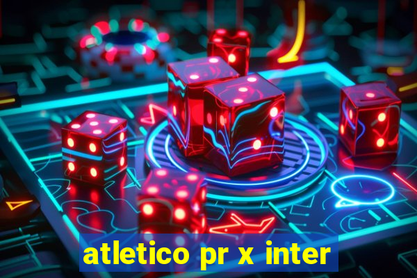 atletico pr x inter