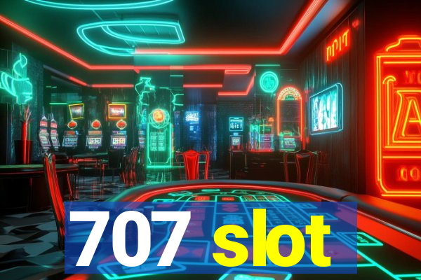 707 slot