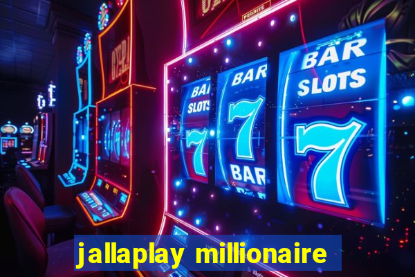 jallaplay millionaire