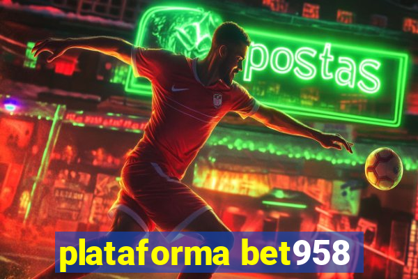 plataforma bet958