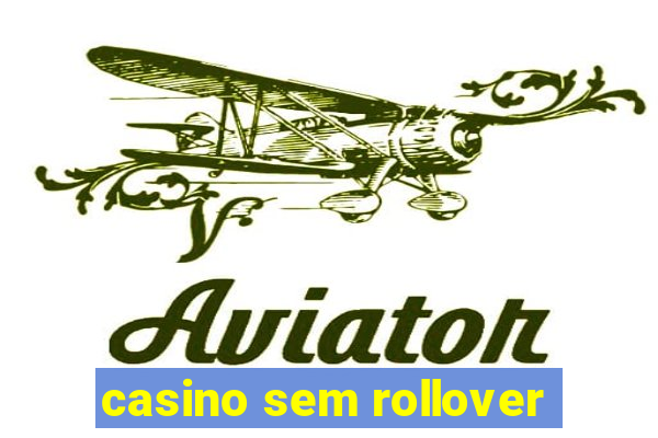 casino sem rollover