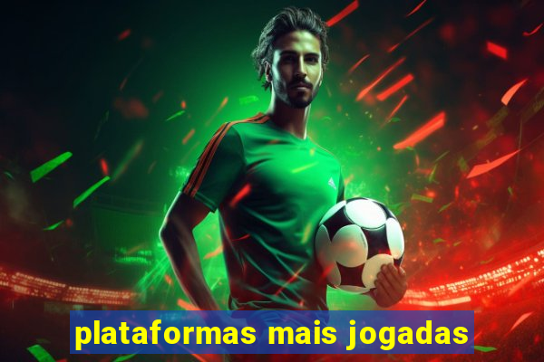 plataformas mais jogadas