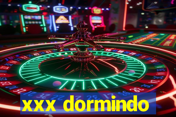 xxx dormindo