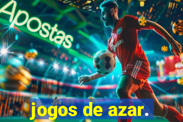 jogos de azar.