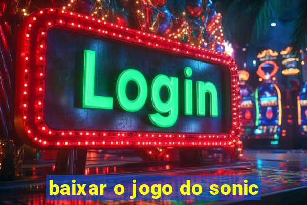 baixar o jogo do sonic