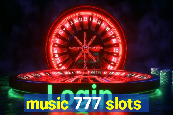 music 777 slots