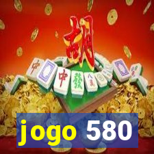 jogo 580