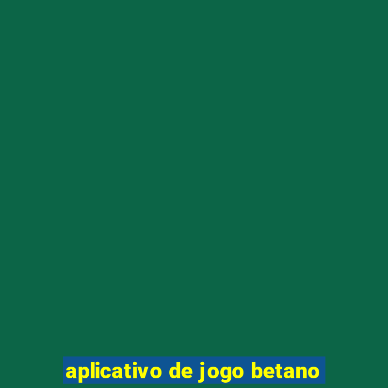 aplicativo de jogo betano