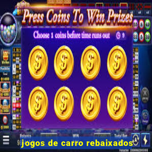 jogos de carro rebaixados