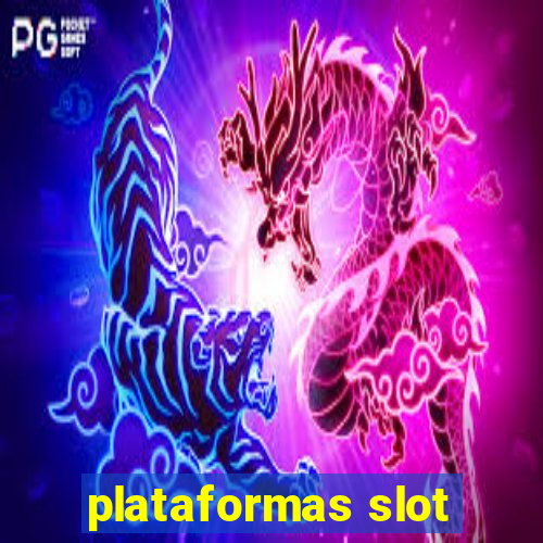 plataformas slot