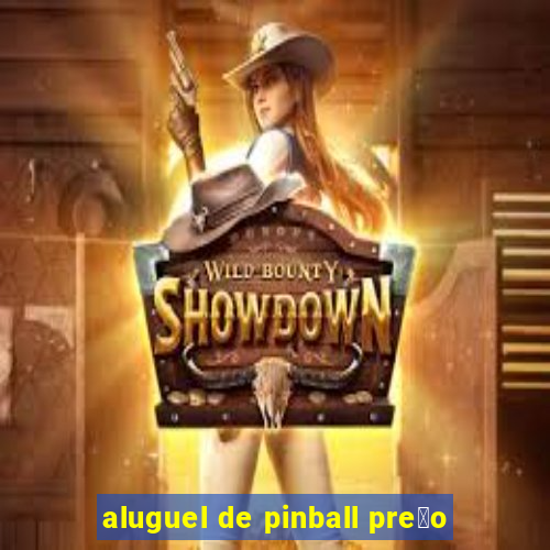 aluguel de pinball pre莽o