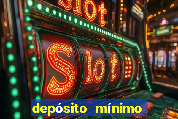 depósito mínimo de 5 reais