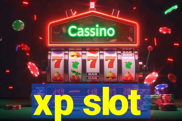 xp slot