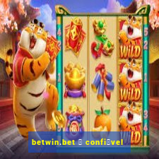 betwin.bet 茅 confi谩vel