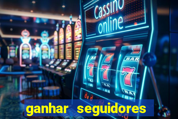 ganhar seguidores instagram gratis