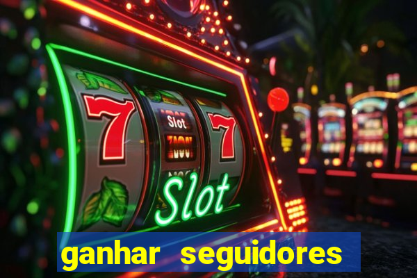 ganhar seguidores instagram gratis